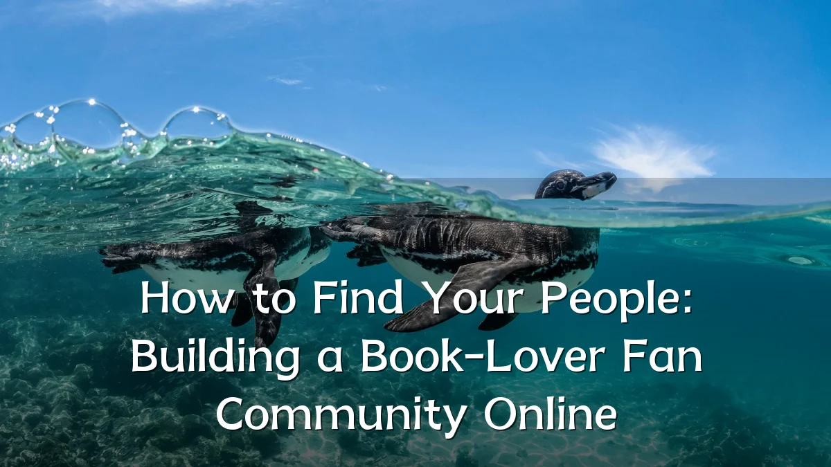 How to Find Your People: Building a Book-Lover Fan Community Online