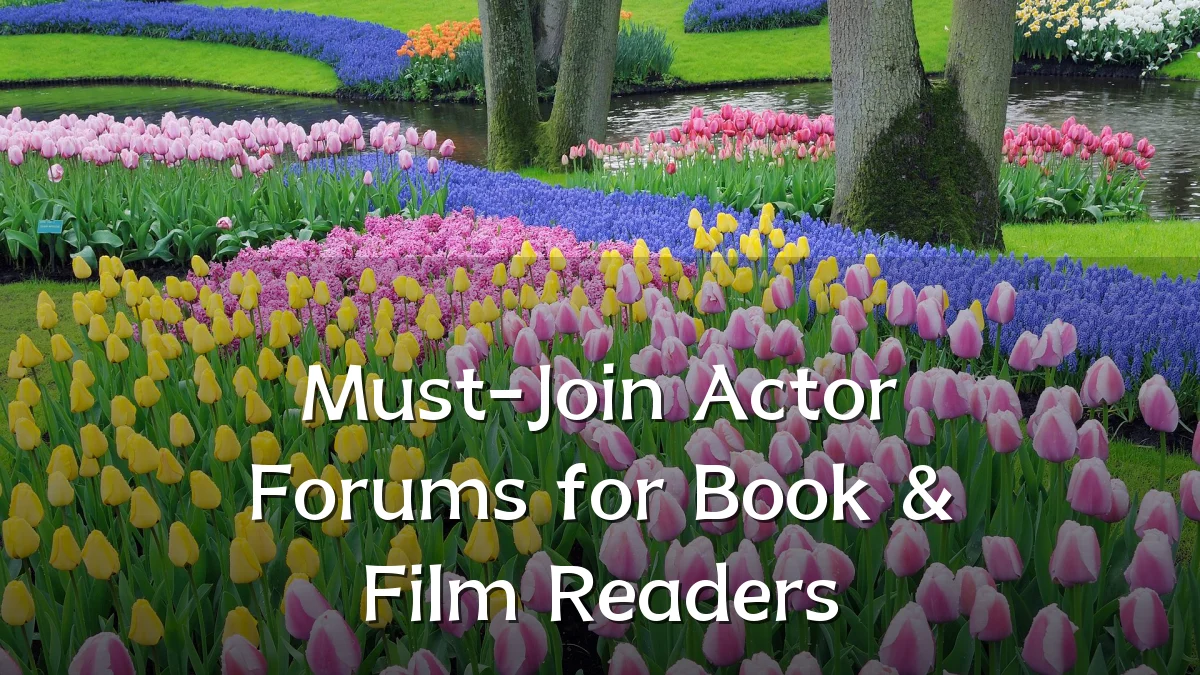 Must-Join Actor Forums for Book & Film Readers