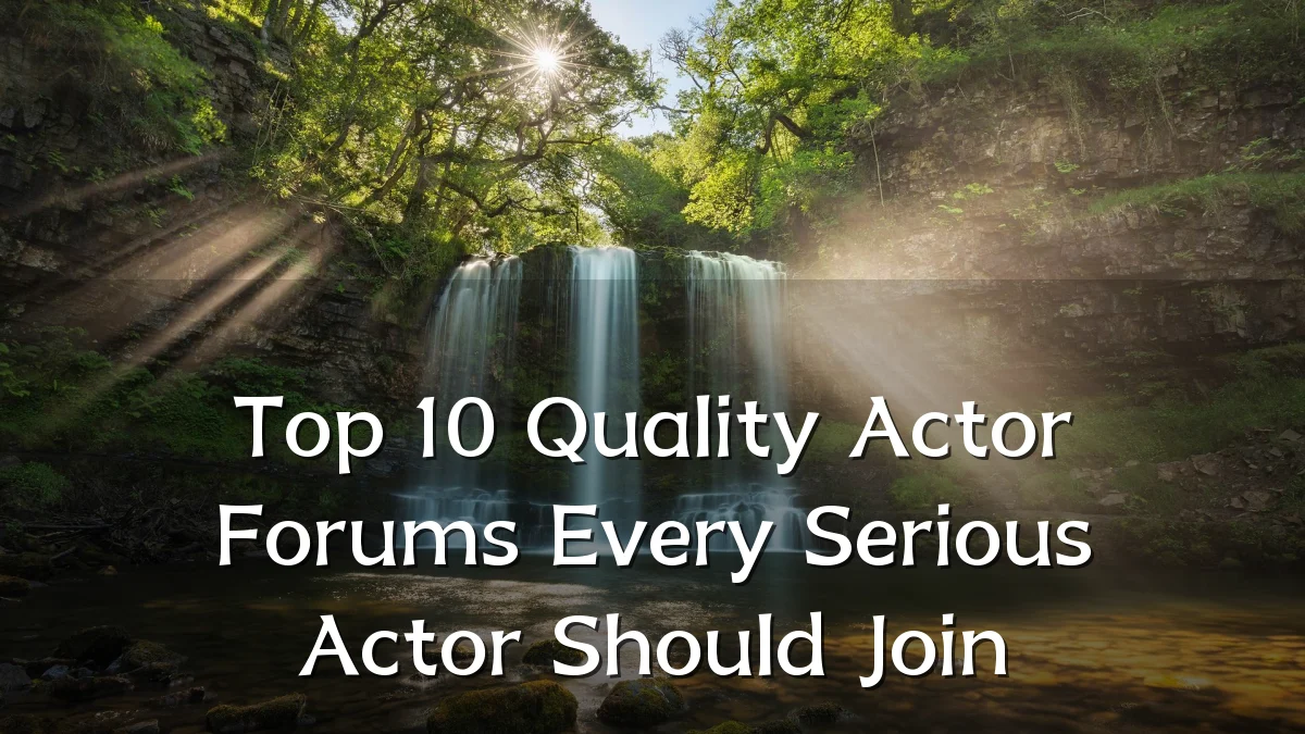 Top 10 Quality Actor Forums Every Serious Actor Should Join
