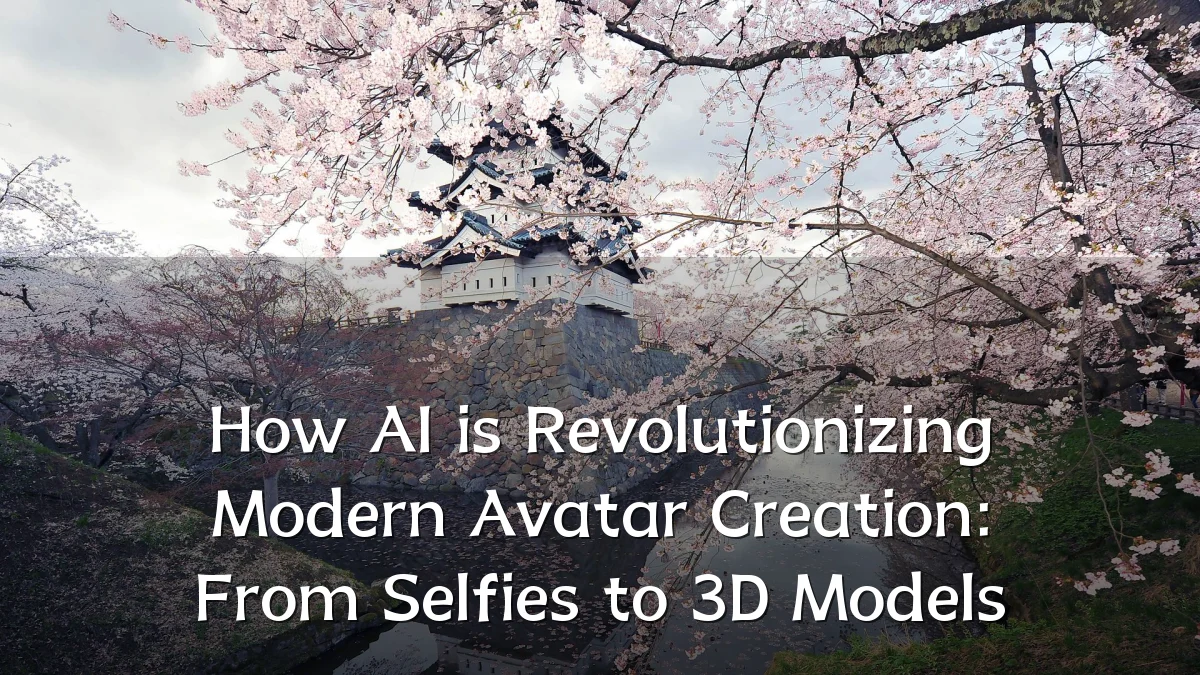 How AI is Revolutionizing Modern Avatar Creation: From Selfies to 3D Models
