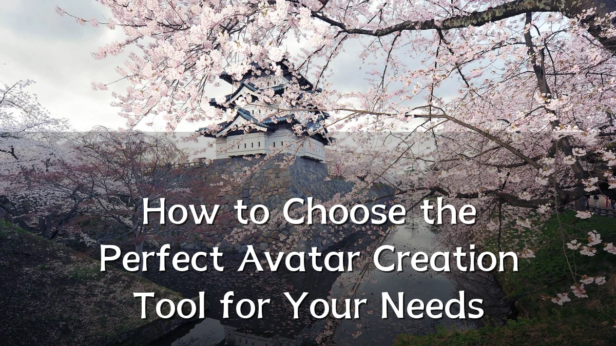 How to Choose the Perfect Avatar Creation Tool for Your Needs