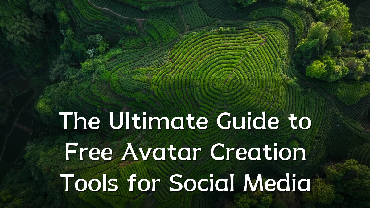 The Ultimate Guide to Free Avatar Creation Tools for Social Media