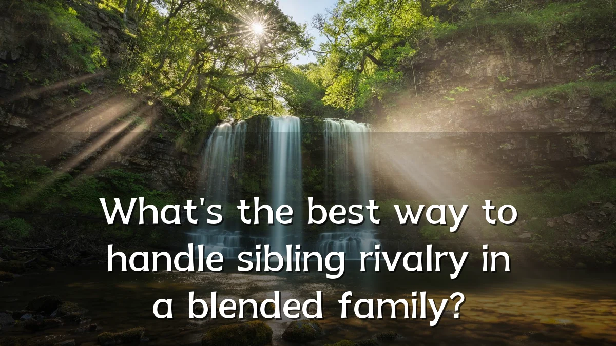 What's the best way to handle sibling rivalry in a blended family?
